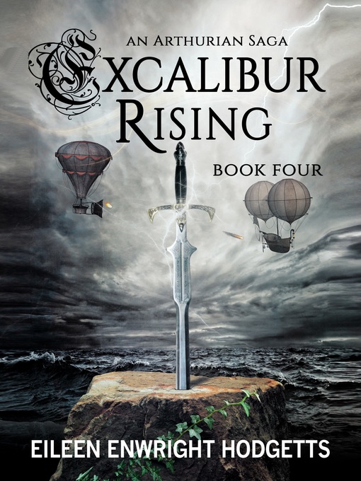 Title details for Excalibur Rising--Book Four by Eileen Enwright Hodgetts - Available